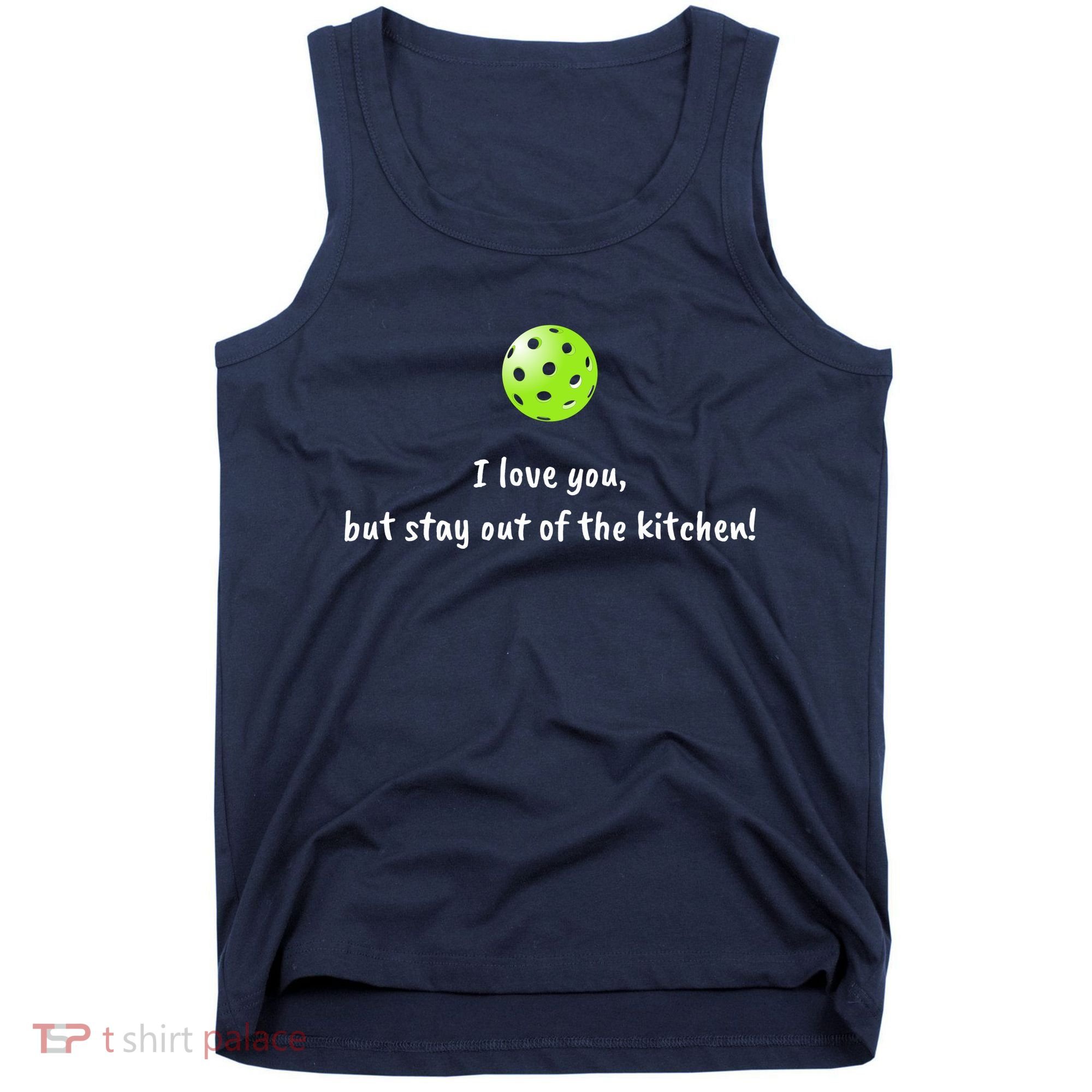 Pickleball Stay Out Of Kitchen, Pickleball Love Tank Top