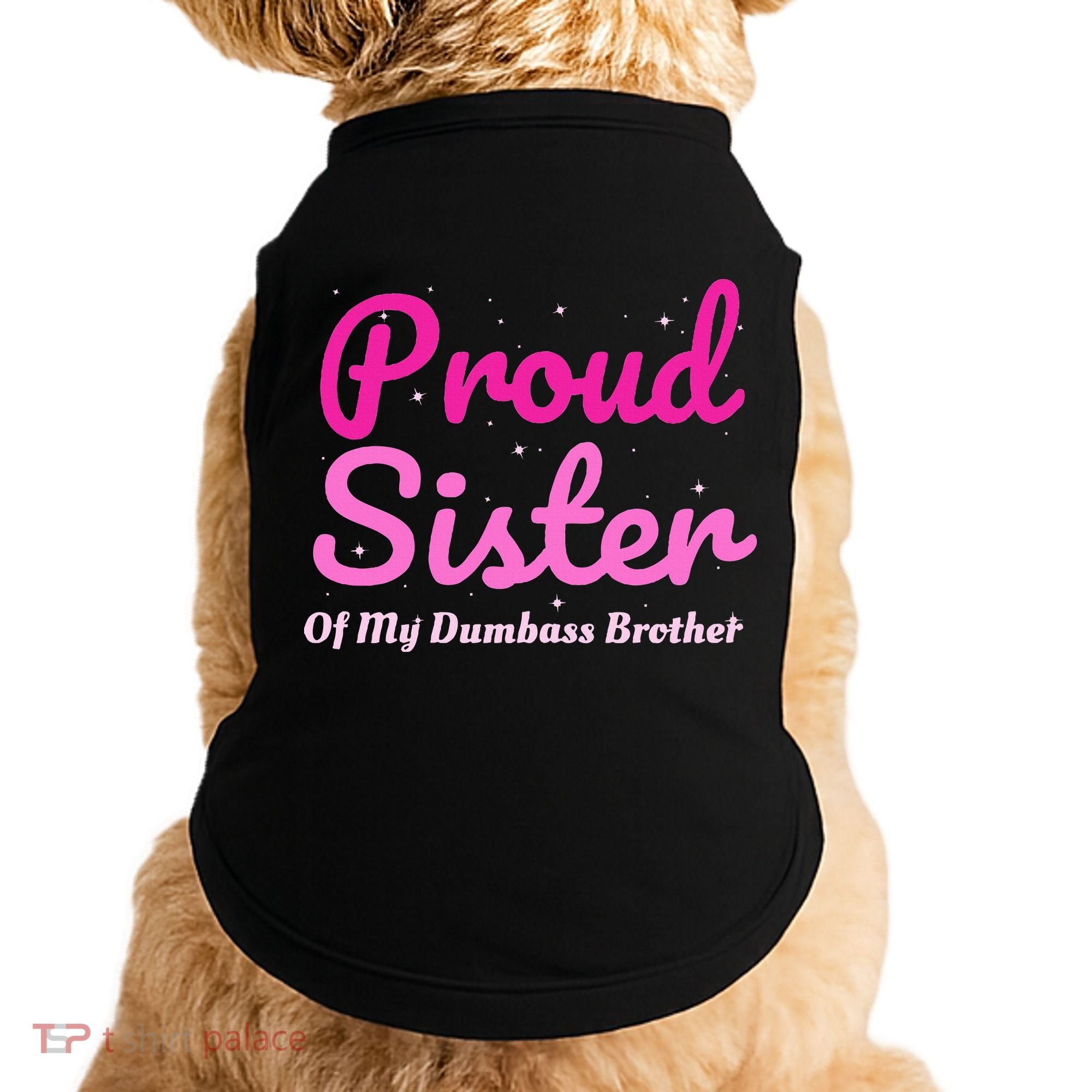 Proud Sister Of My Dumbass Brother Doggie Tank