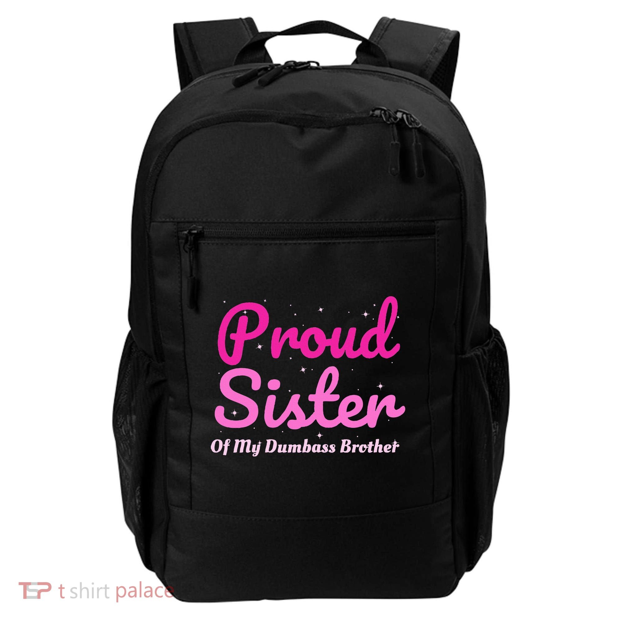 Proud Sister Of My Dumbass Brother Backpack