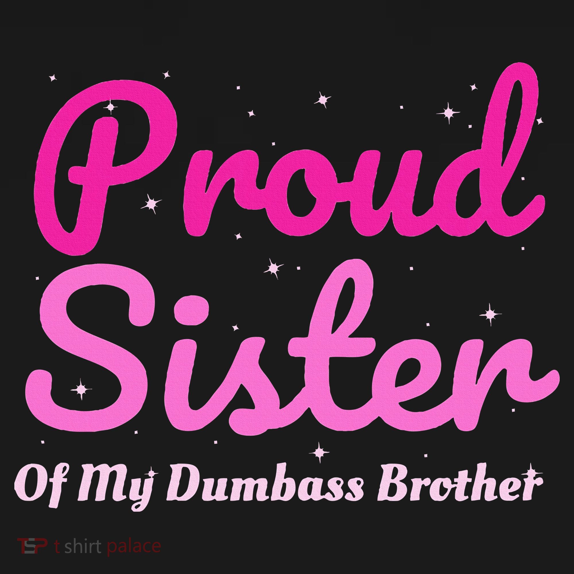 Proud Sister Of My Dumbass Brother Women's Hoodie
