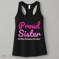 Proud Sister Of My Dumbass Brother Women's Tank Top thumb 3