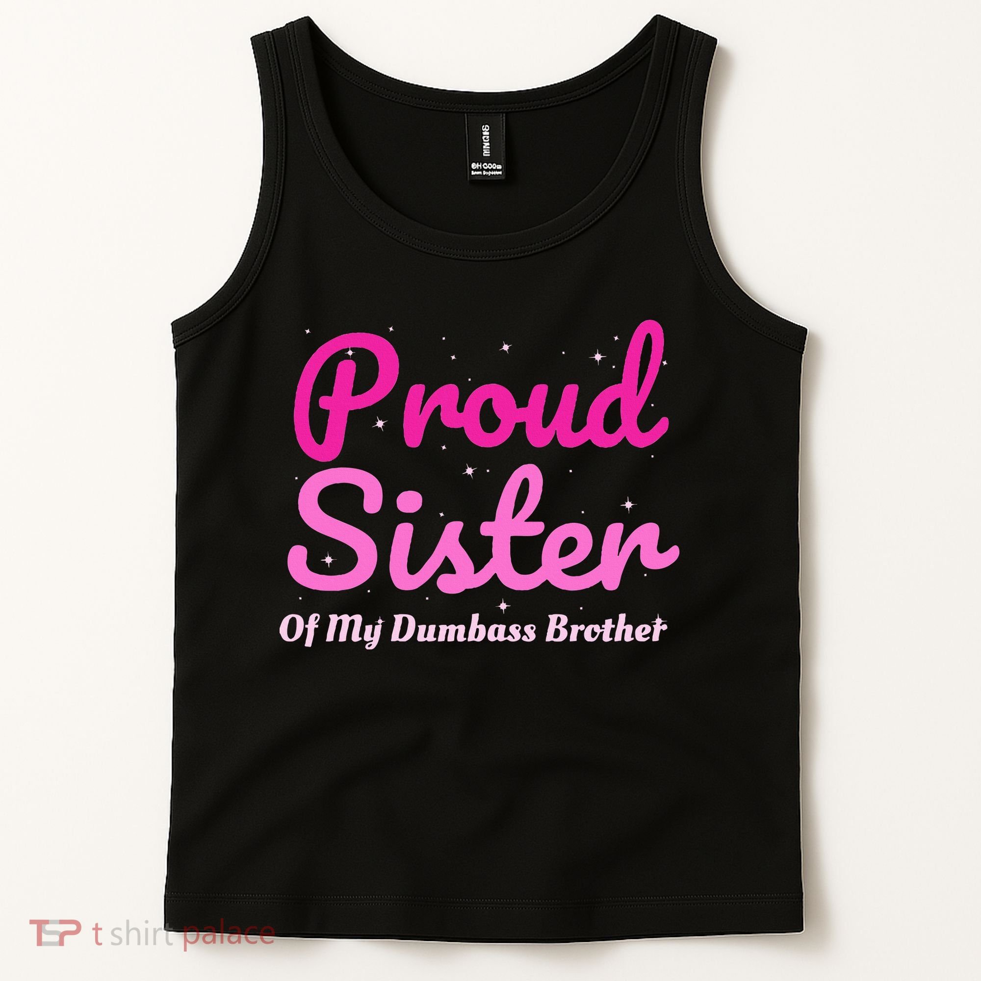 Proud Sister Of My Dumbass Brother Tank Top