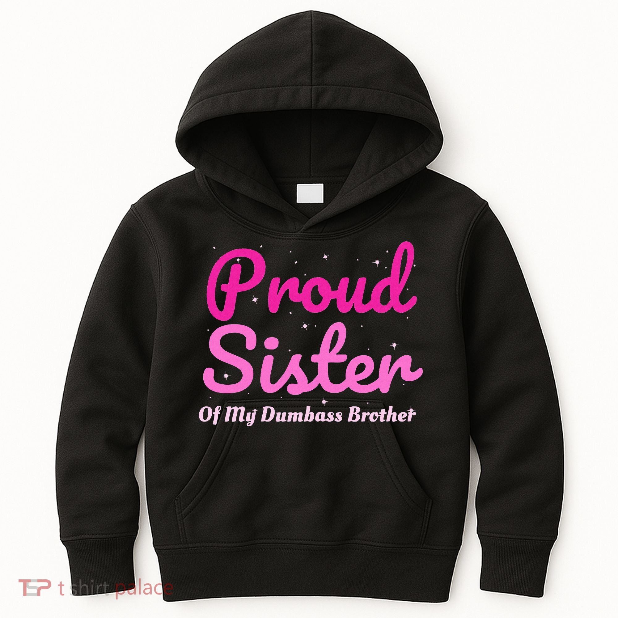 Proud Sister Of My Dumbass Brother Kids Hoodie