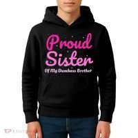 Proud Sister Of My Dumbass Brother Kids Hoodie thumb 4