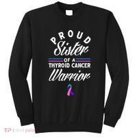 Proud Sister Of A Thyroid Cancer Warrior Thyroid Cancer Sweatshirt thumb 0