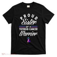 Proud Sister Of A Thyroid Cancer Warrior Thyroid Cancer T-Shirt thumb 0