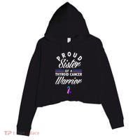 Proud Sister Of A Thyroid Cancer Warrior Thyroid Cancer Crop Fleece Hoodie thumb 0