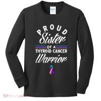 Proud Sister Of A Thyroid Cancer Warrior Thyroid Cancer Kids Long Sleeve Shirt thumb 0