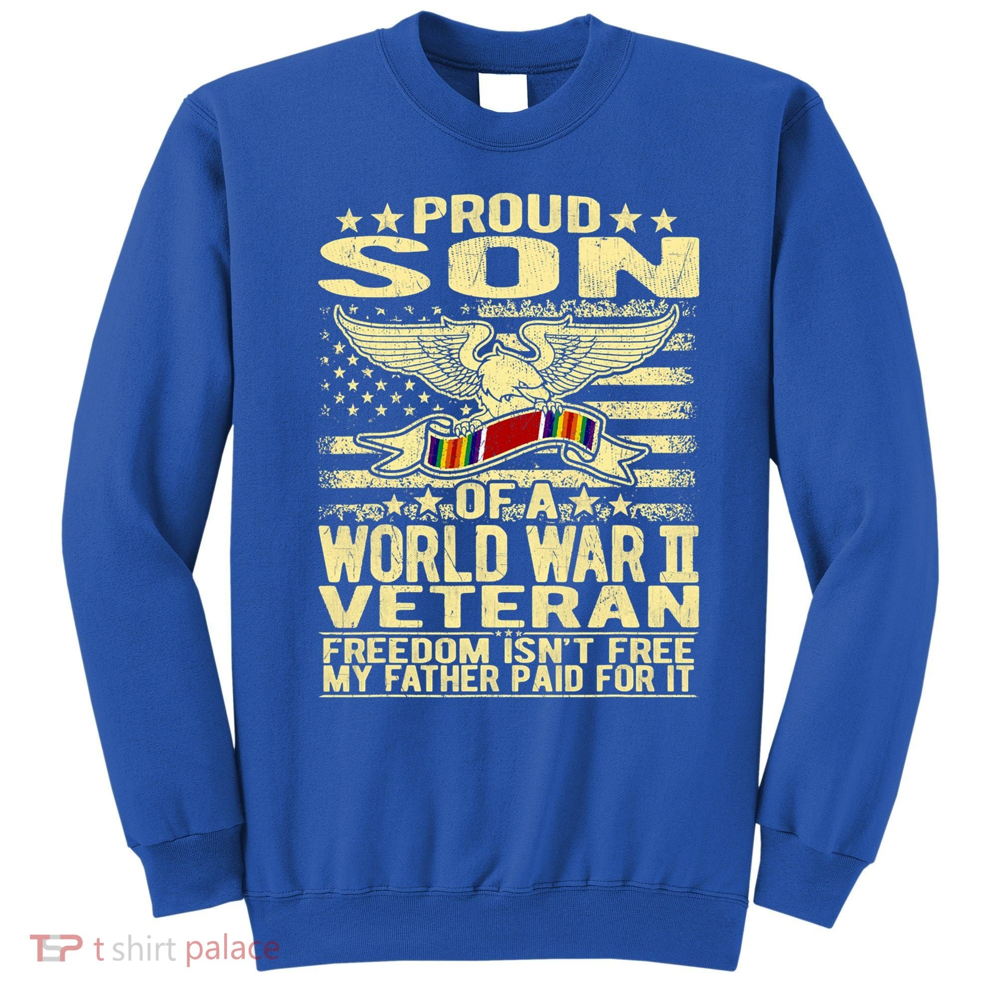 Proud Son Of A World War 2 Veteran Meaningful Gift Sweatshirt