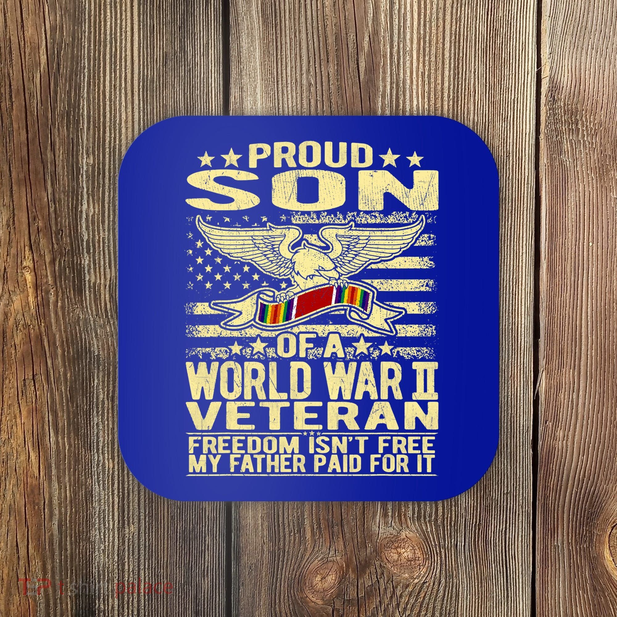 Proud Son Of A World War 2 Veteran Meaningful Gift Coaster
