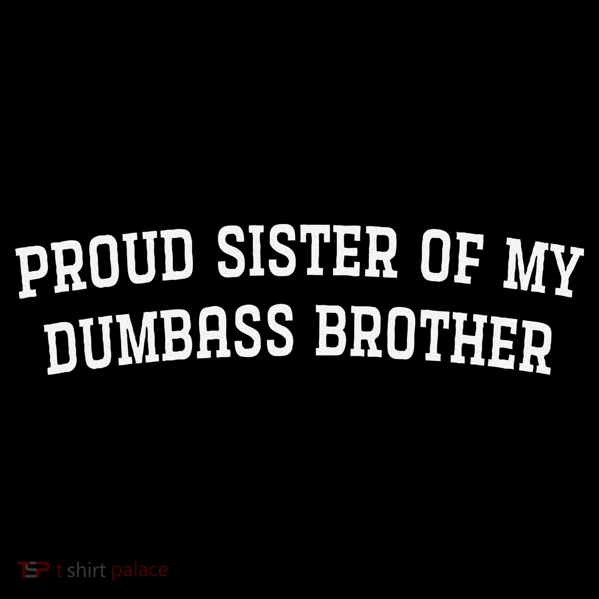 Proud Sister Of My Dumbass Brother Funny Coffee Mug