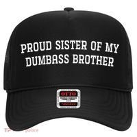 Proud Sister Of My Dumbass Brother Funny Hat thumb 0