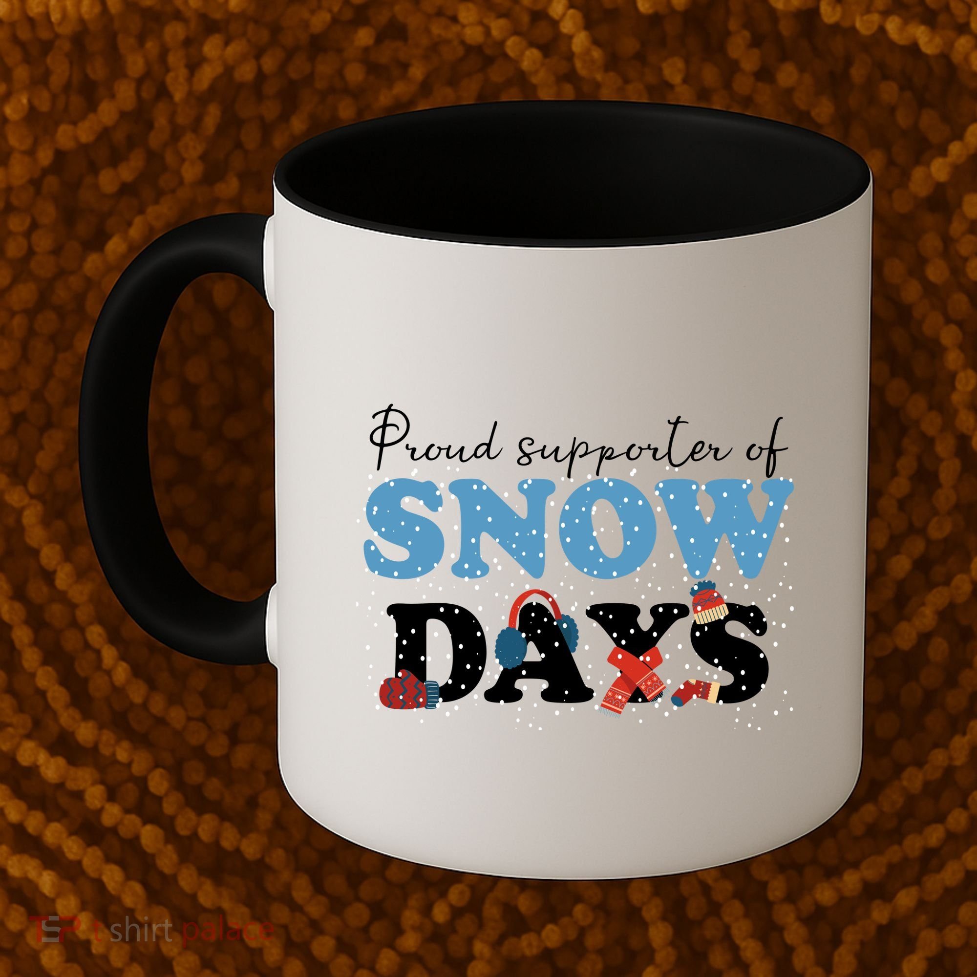 Proud Supporter Of Snow Days Funny Winter Coffee Mug