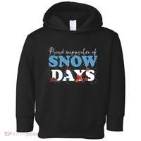 Proud Supporter Of Snow Days Funny Winter Toddler Hoodie thumb 0