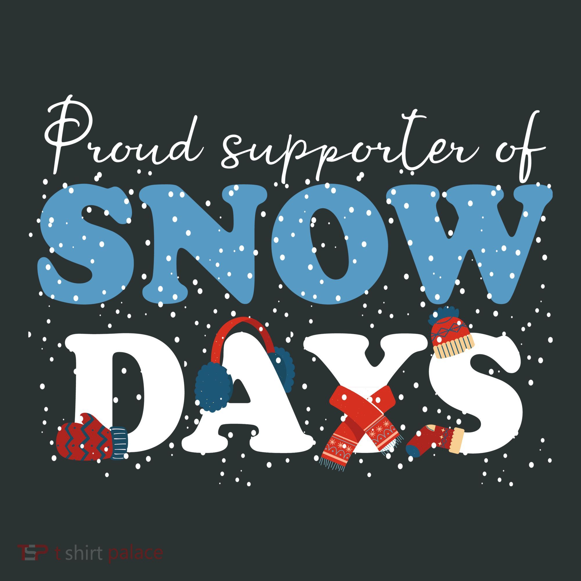 Proud Supporter Of Snow Days Funny Winter Sweatshirt
