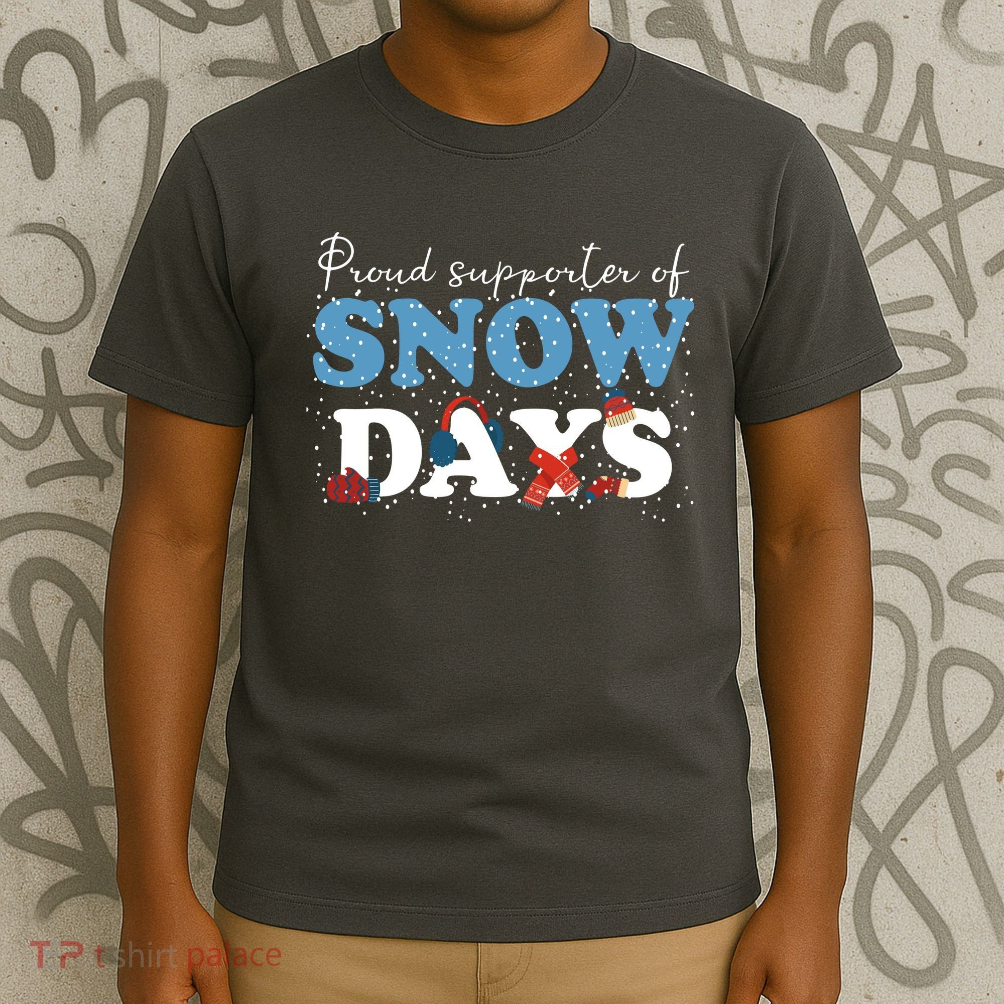 Proud Supporter Of Snow Days Funny Winter T-Shirt