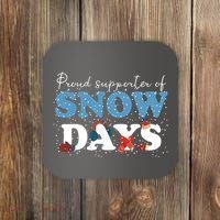 Proud Supporter Of Snow Days Funny Winter Coaster thumb 0