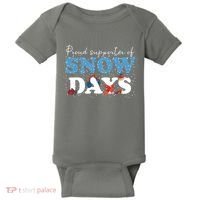 Proud Supporter Of Snow Days Funny Winter Baby Bodysuit thumb 0