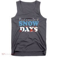Proud Supporter Of Snow Days Funny Winter Tank Top thumb 0