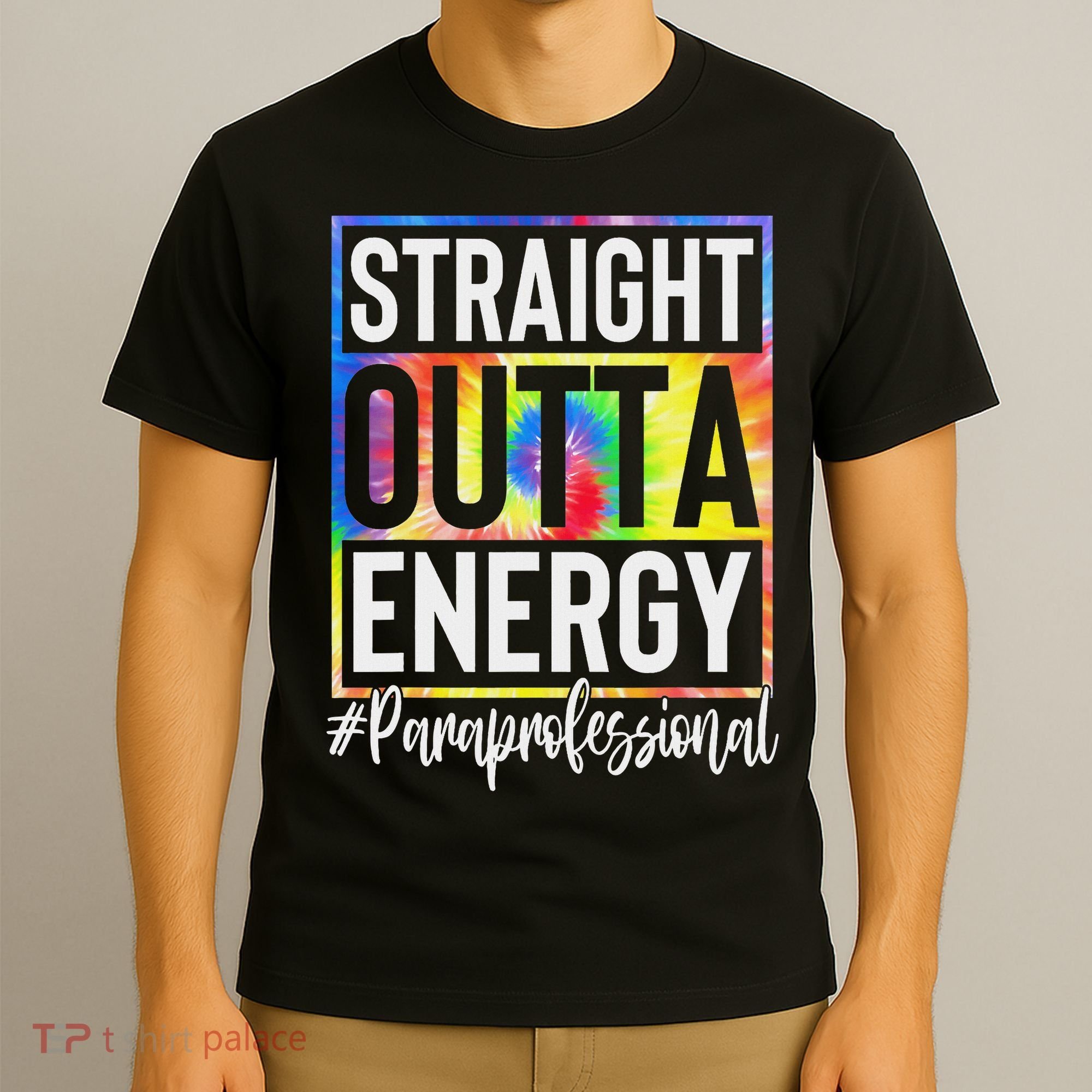 Paraprofessional Straight Outta Energy Teacher Life Gifts T-Shirt
