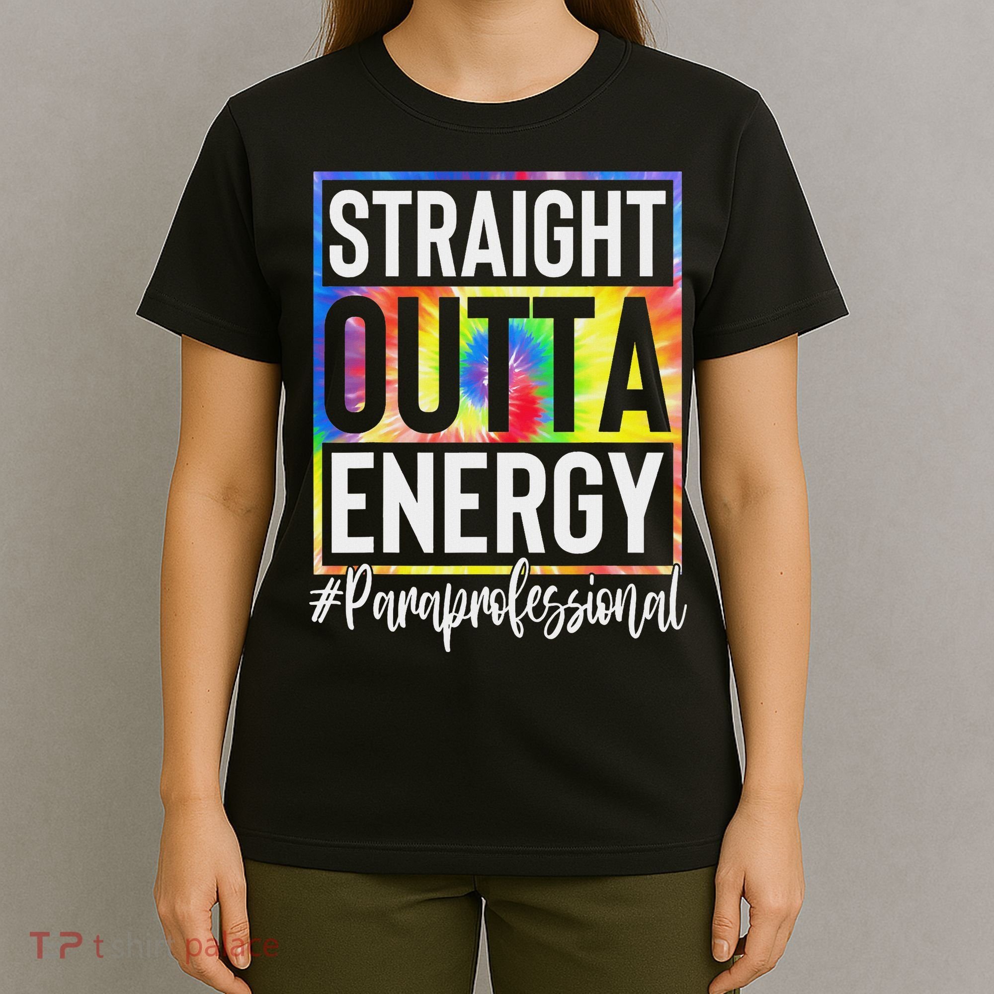 Paraprofessional Straight Outta Energy Teacher Life Gifts T-Shirt