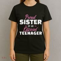 Proud sister of a teenager 13th birthday T-Shirt thumb 4