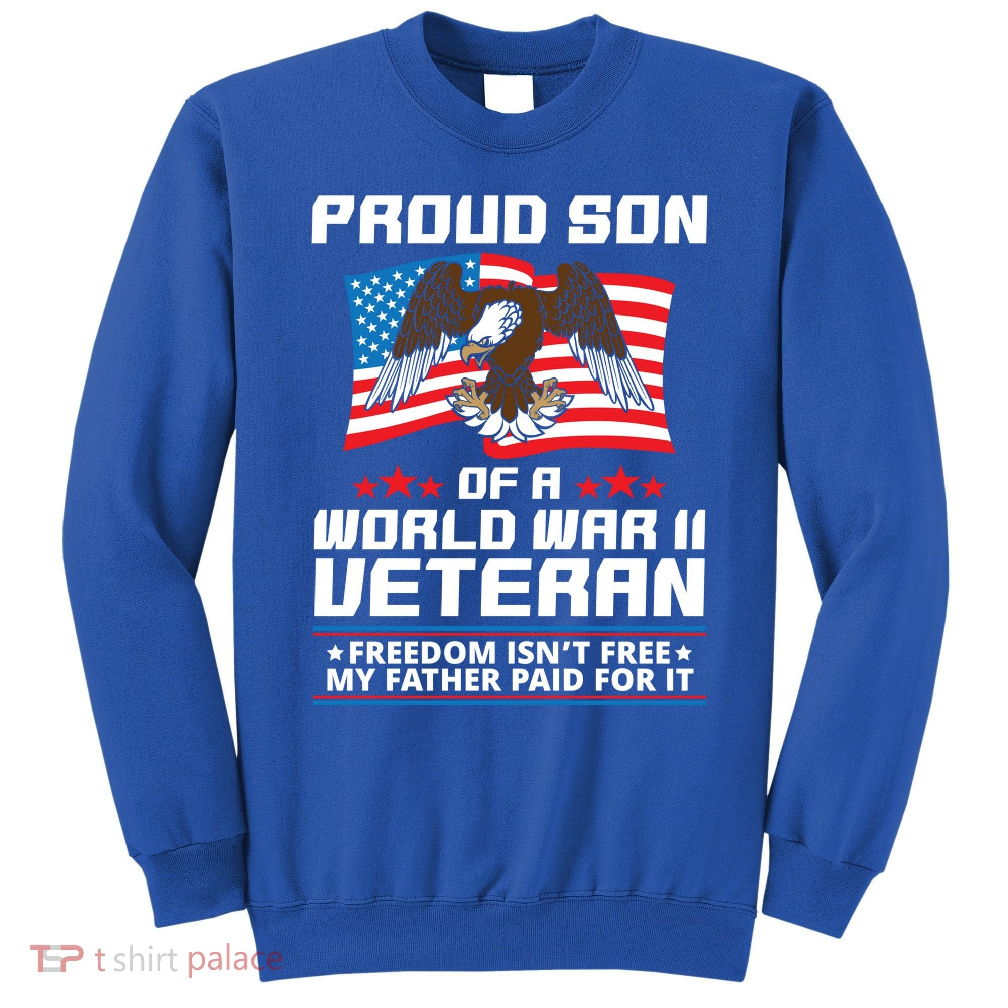 Proud Son Of Wwii Veteran Special Gift Sweatshirt