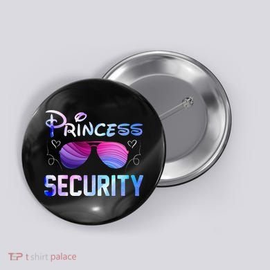 Princess Security Perfects Art For Dad or Boyfriend Button
