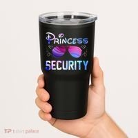 Princess Security Perfects Art For Dad or Boyfriend Tumbler thumb 2