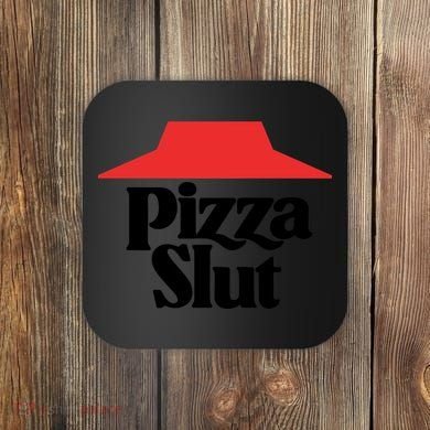 Pizza Slut Pizza Lover Coaster
