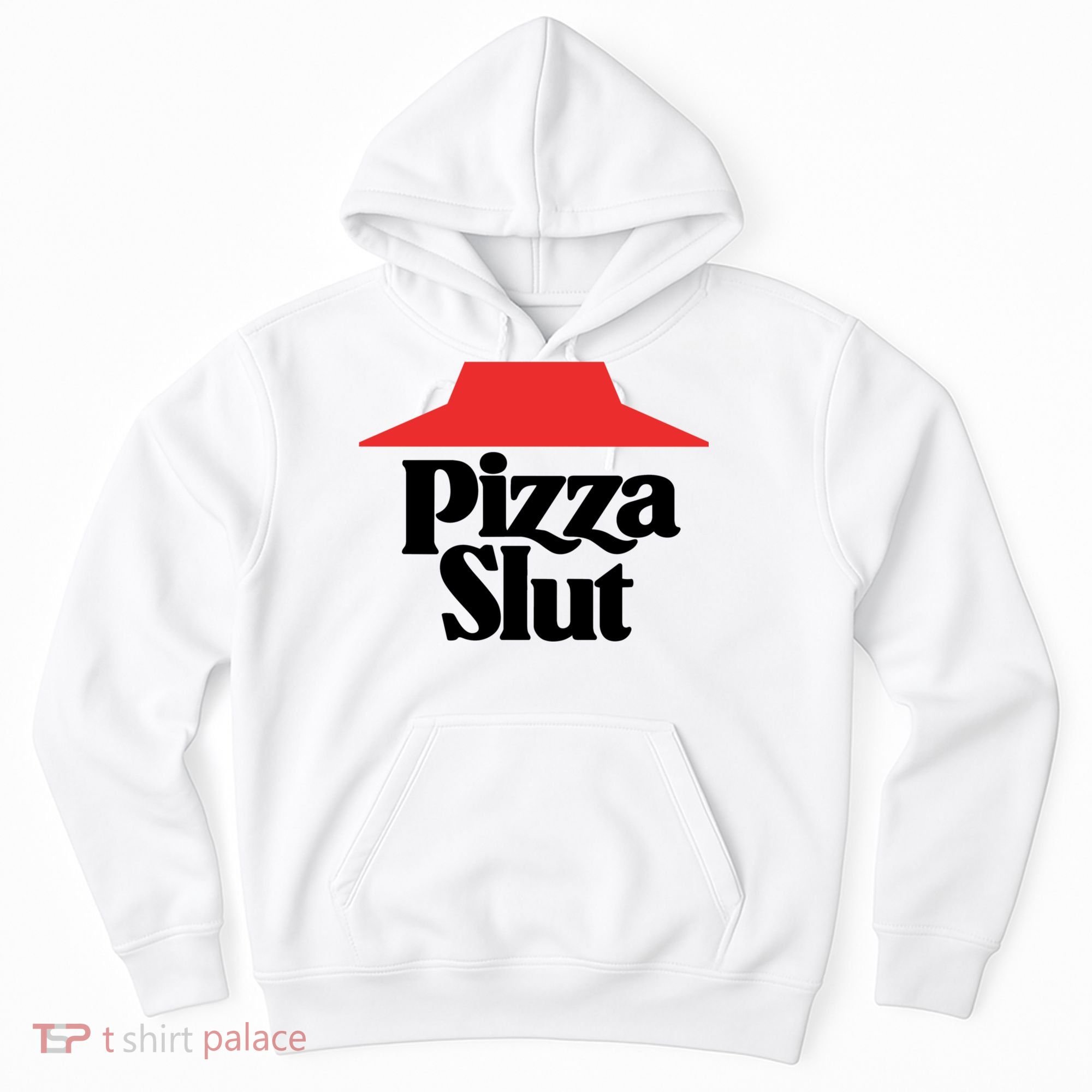 Pizza Slut Pizza Lover Hoodie