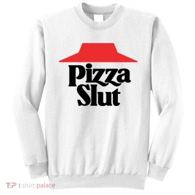 Pizza Slut Pizza Lover Sweatshirt