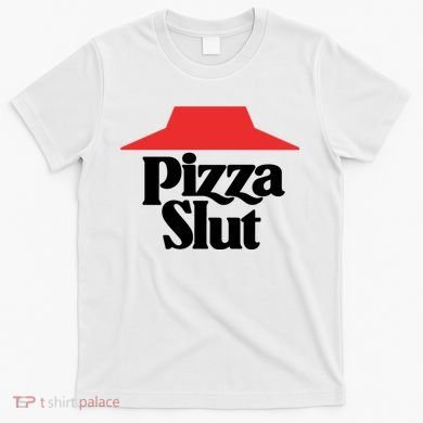 Pizza Slut Pizza Lover T-Shirt