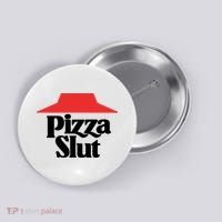 Pizza Slut Pizza Lover Button thumb 0