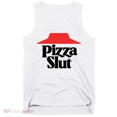 Pizza Slut Pizza Lover Tank Top
