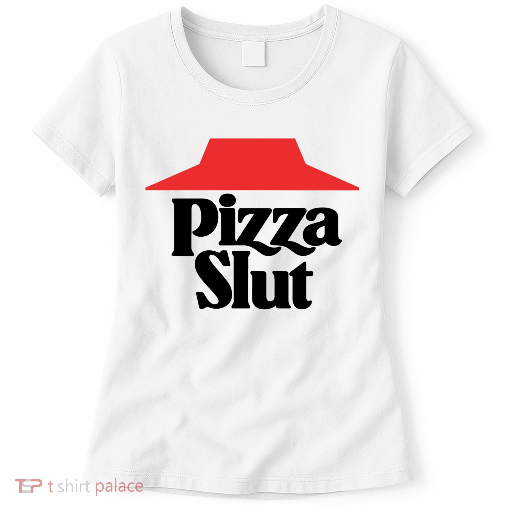 Pizza Slut Pizza Lover Women's T-Shirt