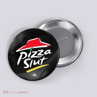 Pizza Slut Pepperoni Cheese Slice Button