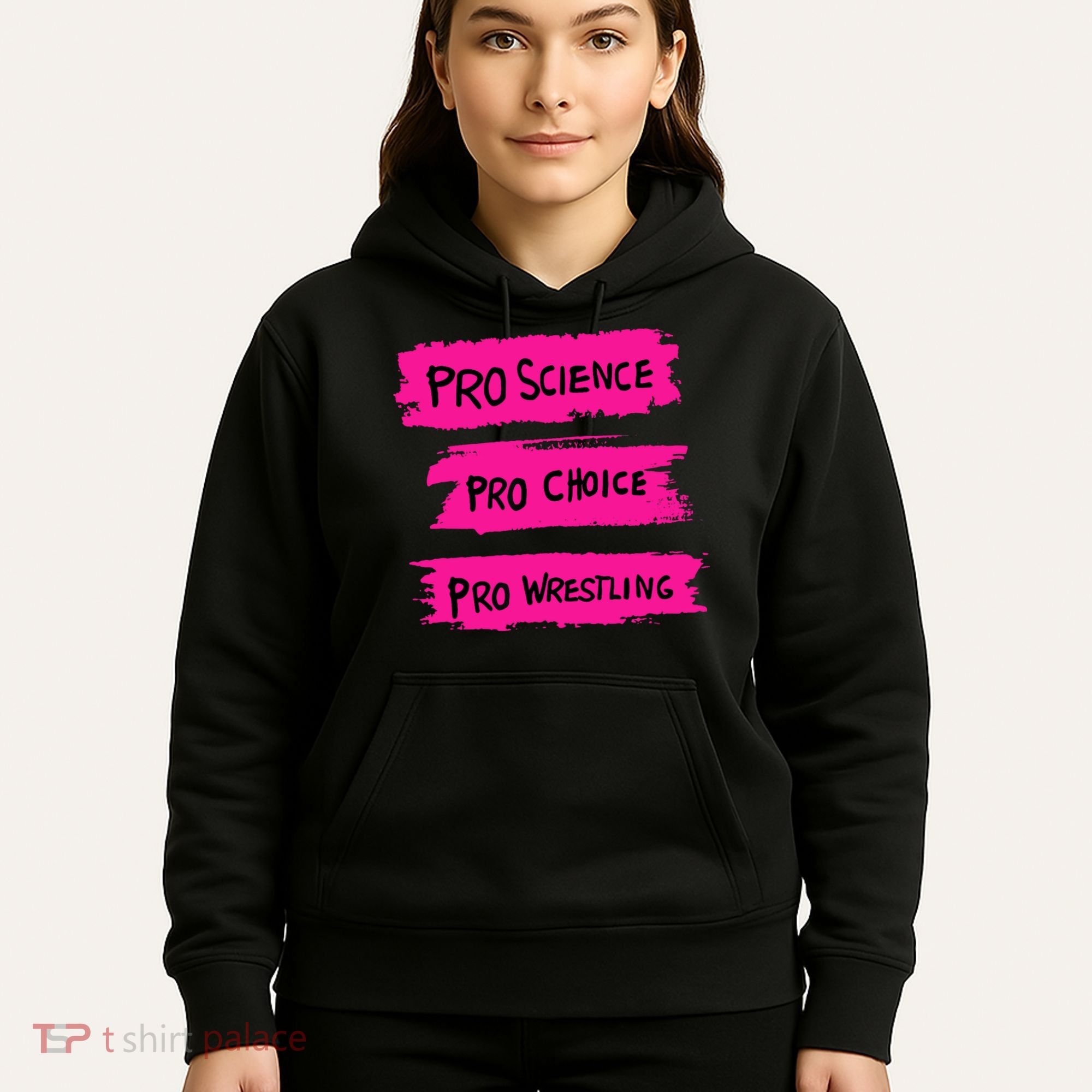 Pro Science Pro Choice Pro Wrestling Hoodie