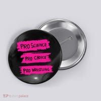 Pro Science Pro Choice Pro Wrestling Button thumb 0