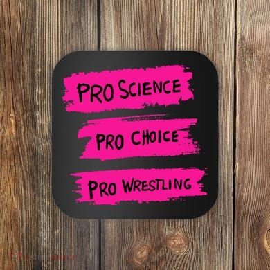 Pro Science Pro Choice Pro Wrestling Coaster
