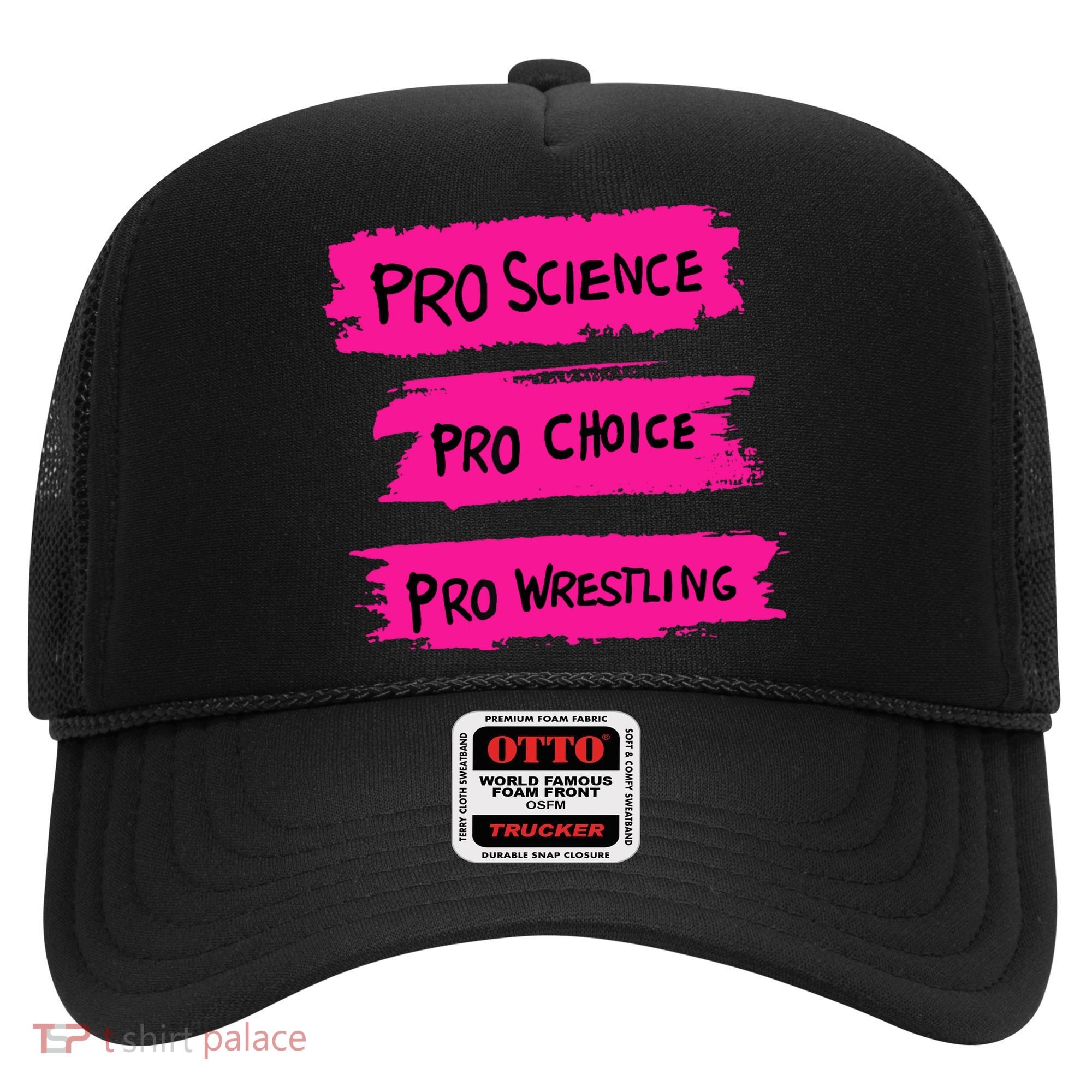 Pro Science Pro Choice Pro Wrestling Hat