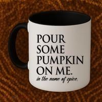 Pour Some Pumpkin On Me In The Name Of Spice Funny Fall Coffee Mug thumb 2