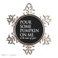 Pour Some Pumpkin On Me In The Name Of Spice Funny Fall Ornament thumb 0