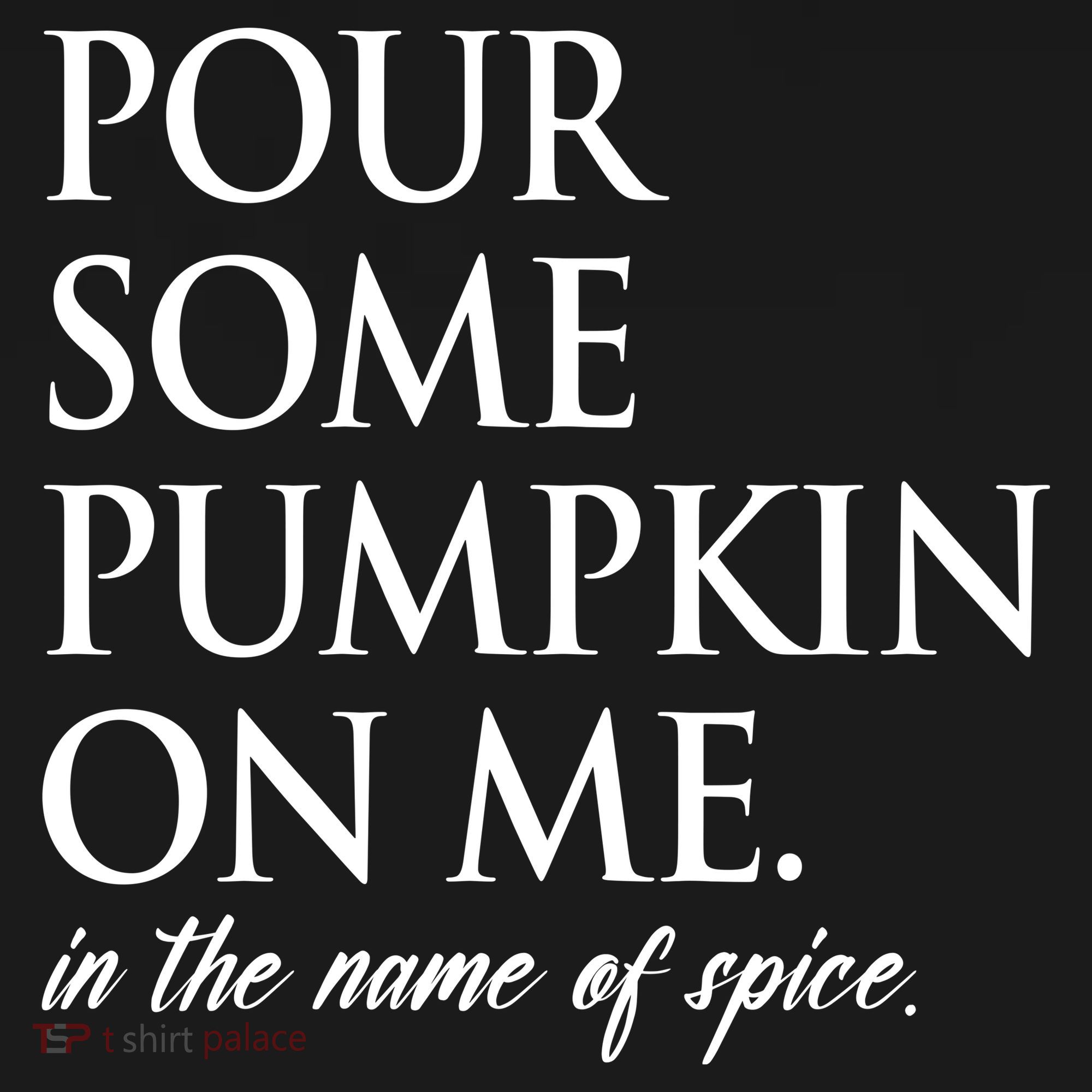 Pour Some Pumpkin On Me In The Name Of Spice Funny Fall Women's Tank Top