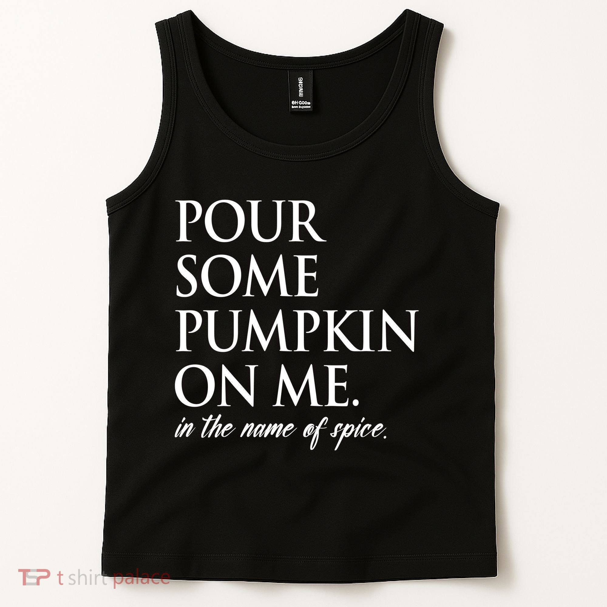 Pour Some Pumpkin On Me In The Name Of Spice Funny Fall Tank Top