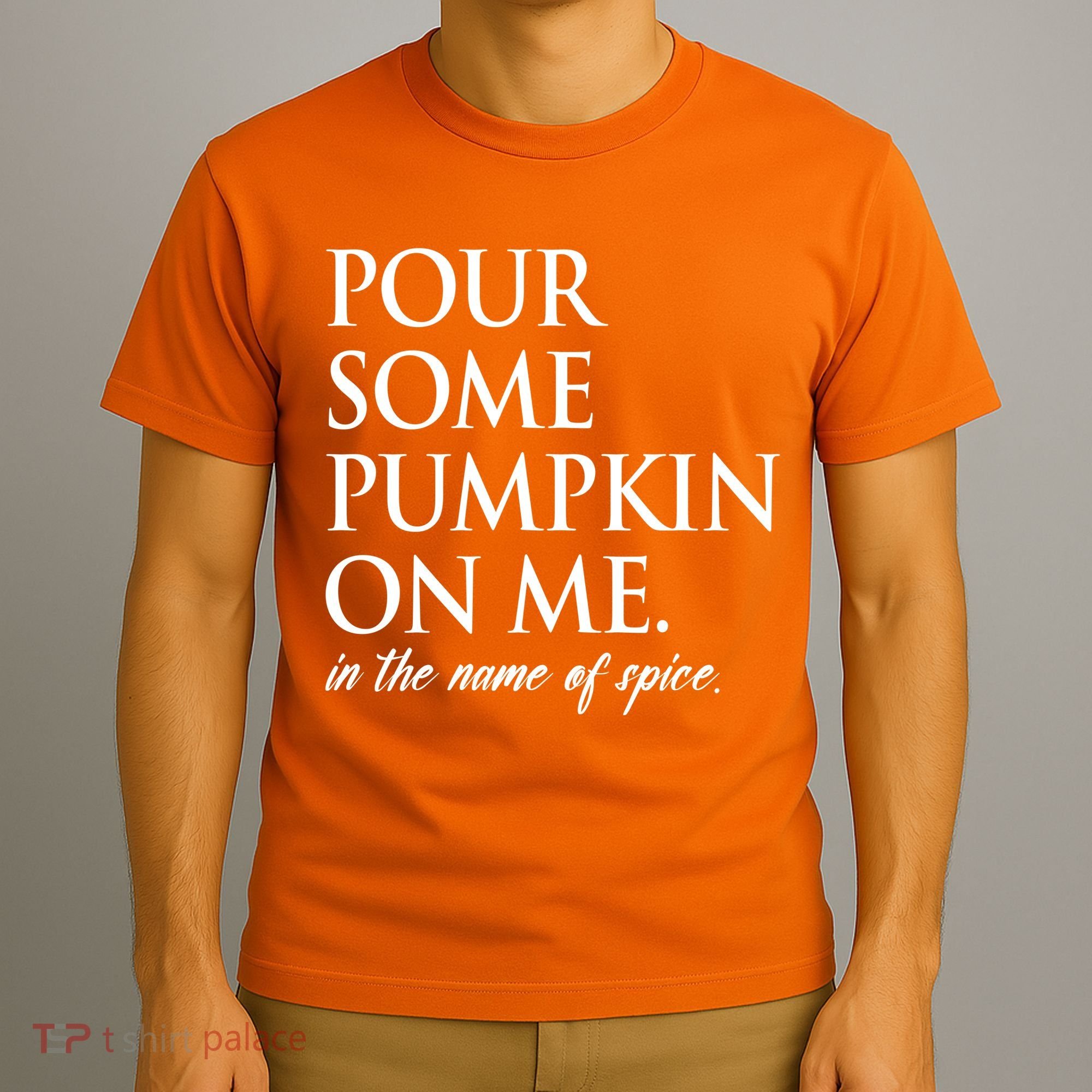 Pour Some Pumpkin On Me In The Name Of Spice Funny Fall T-Shirt