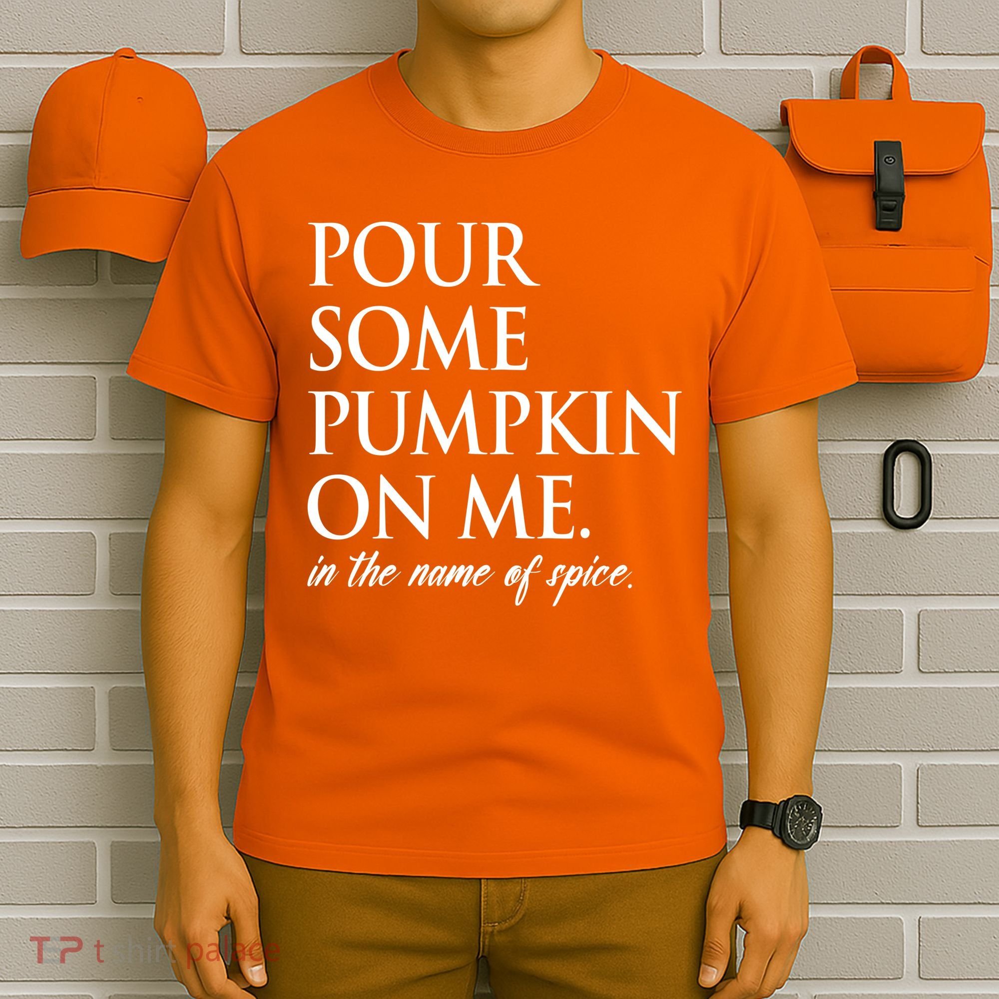 Pour Some Pumpkin On Me In The Name Of Spice Funny Fall T-Shirt
