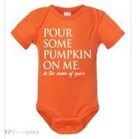 Pour Some Pumpkin On Me In The Name Of Spice Funny Fall Baby Bodysuit thumb 0