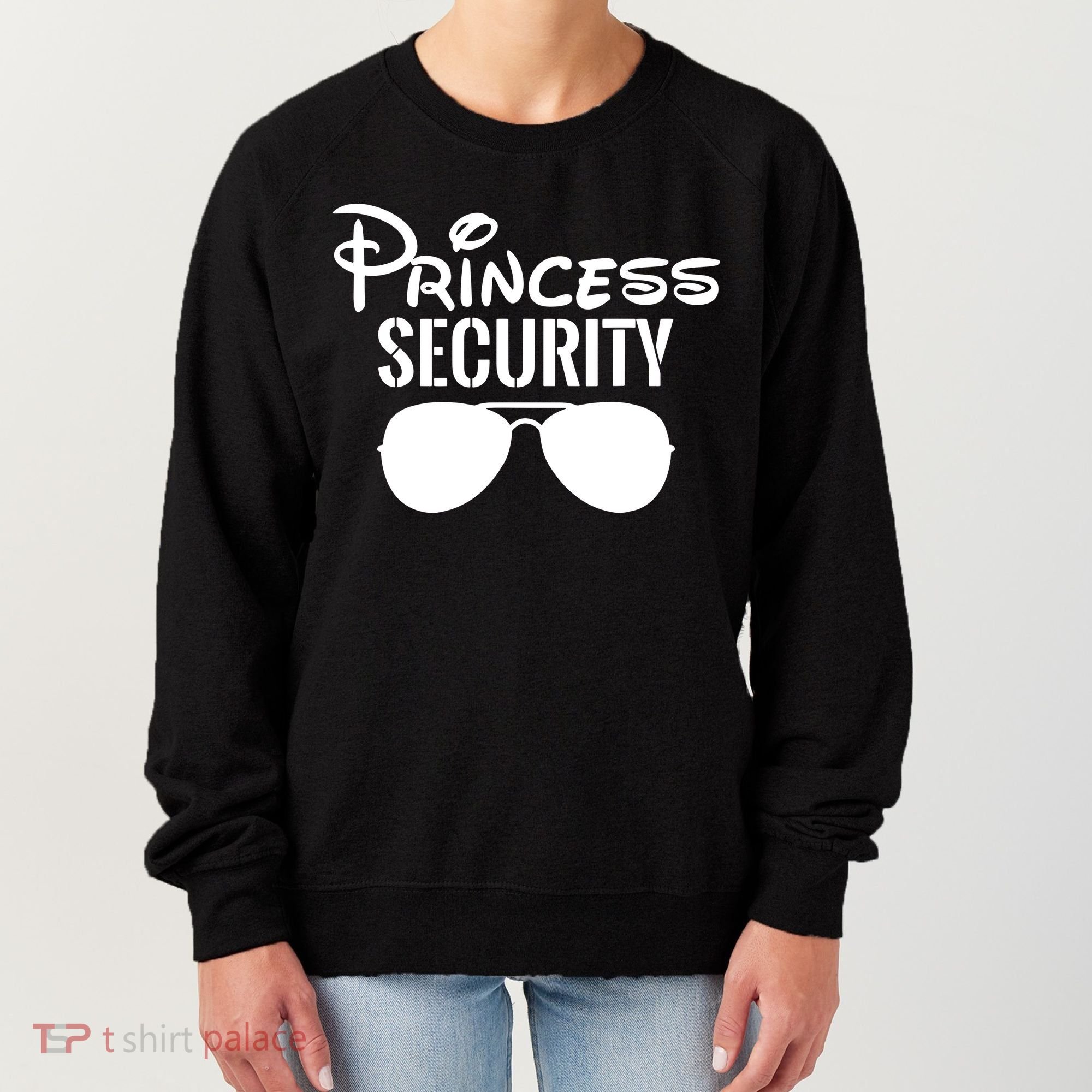 Princess Security Perfect Gifts For Dad Or Boyfriend Women's Sweatshirt