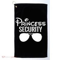 Princess Security Perfect Gifts For Dad Or Boyfriend Golf Towel thumb 0